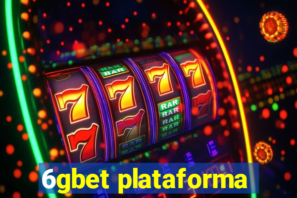 6gbet plataforma